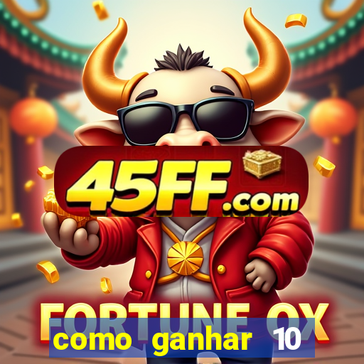 como ganhar 10 reais no pix